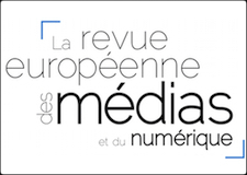 La revue européenne des médias et du numérique